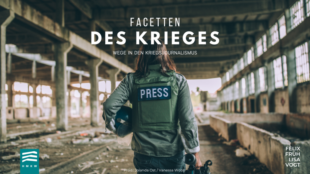 Kriegsjournalismus_Perspektive Journalismus_HMKW